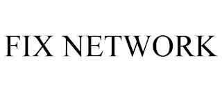 FIX NETWORK trademark