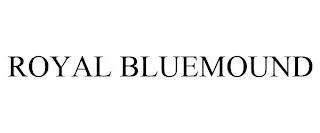 ROYAL BLUEMOUND trademark