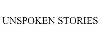 UNSPOKEN STORIES trademark