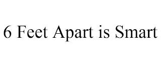 6 FEET APART IS SMART trademark