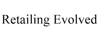 RETAILING EVOLVED trademark