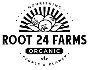 NOURISHING ROOT 24 FARMS ORGANIC PEOPLE & PLANET trademark