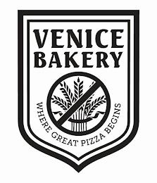 VENICE BAKERY WHERE GREAT PIZZA BEGINS trademark