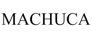 MACHUCA trademark