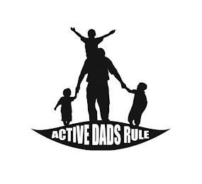 ACTIVE DADS RULE trademark