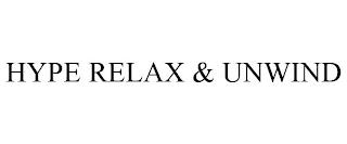 HYPE RELAX & UNWIND trademark