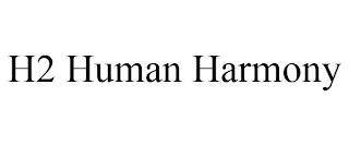 H2 HUMAN HARMONY trademark