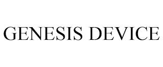 GENESIS DEVICE trademark