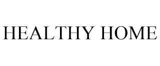 HEALTHY HOME trademark