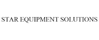 STAR EQUIPMENT SOLUTIONS trademark