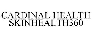 CARDINAL HEALTH SKINHEALTH360 trademark