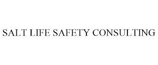 SALT LIFE SAFETY CONSULTING trademark