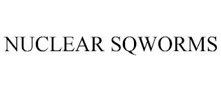 NUCLEAR SQWORMS trademark