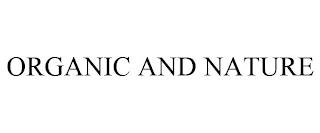 ORGANIC AND NATURE trademark