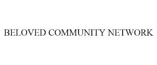 BELOVED COMMUNITY NETWORK trademark