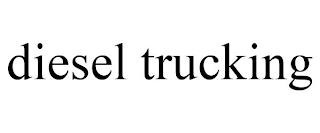 DIESEL TRUCKING trademark