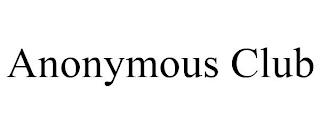 ANONYMOUS CLUB trademark