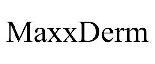 MAXXDERM trademark