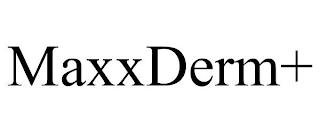 MAXXDERM+ trademark