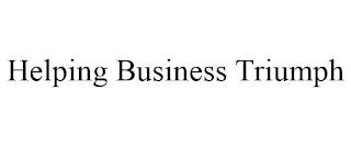 HELPING BUSINESS TRIUMPH trademark