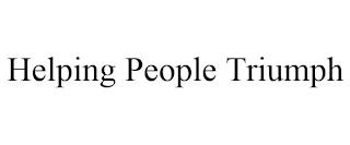 HELPING PEOPLE TRIUMPH trademark