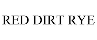 RED DIRT RYE trademark