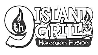 9TH ISLAND GRILL HAWAIIAN FUSION trademark