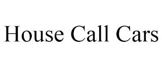 HOUSE CALL CARS trademark