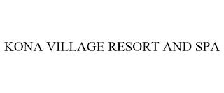 KONA VILLAGE RESORT AND SPA trademark