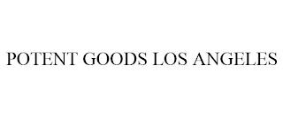 POTENT GOODS LOS ANGELES trademark