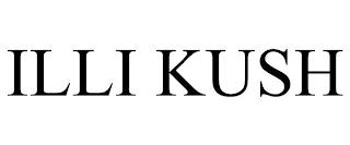 ILLI KUSH trademark