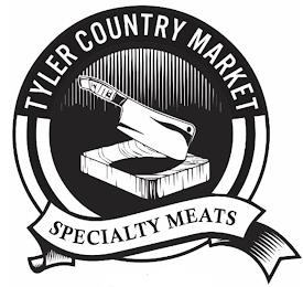 TYLER COUNTRY MARKET SPECIALTY MEATS trademark