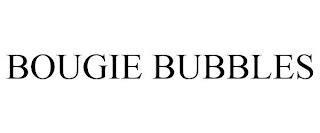 BOUGIE BUBBLES trademark