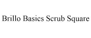 BRILLO BASICS SCRUB SQUARE trademark