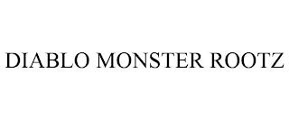 DIABLO MONSTER ROOTZ trademark