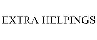 EXTRA HELPINGS trademark