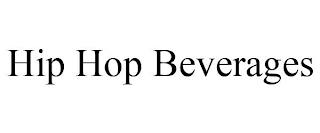 HIP HOP BEVERAGES trademark