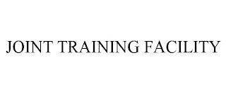 JOINT TRAINING FACILITY trademark