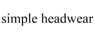 SIMPLE HEADWEAR trademark