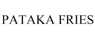 PATAKA FRIES trademark