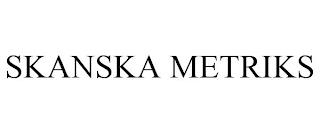 SKANSKA METRIKS trademark