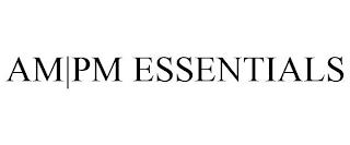 AM|PM ESSENTIALS trademark