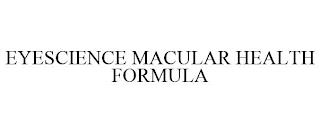 EYESCIENCE MACULAR HEALTH FORMULA trademark