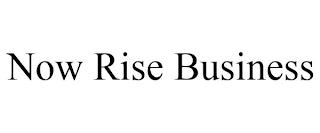 NOW RISE BUSINESS trademark