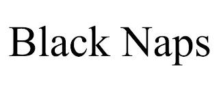 BLACK NAPS trademark