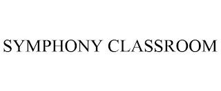 SYMPHONY CLASSROOM trademark