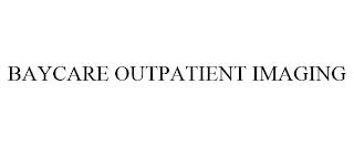 BAYCARE OUTPATIENT IMAGING trademark