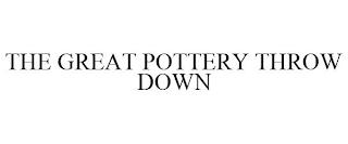 THE GREAT POTTERY THROW DOWN trademark