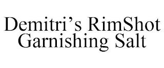 DEMITRI'S RIMSHOT GARNISHING SALT trademark