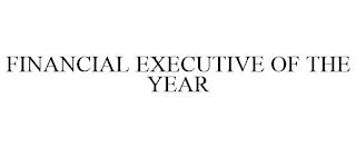 FINANCIAL EXECUTIVE OF THE YEAR trademark